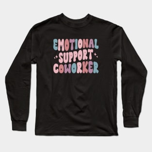 Co Worker Emotional Support Coworker colleague Long Sleeve T-Shirt